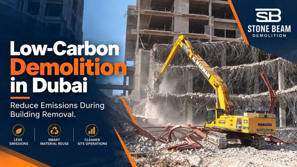 Low-carbon demolition in Dubai showing controlled building removal and demolition equipment on an active project site